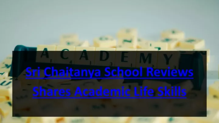 sri chaitanya school reviews shares academic life
