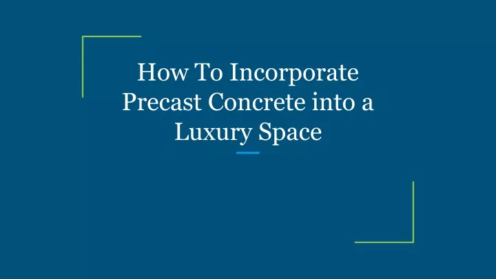 how to incorporate precast concrete into a luxury