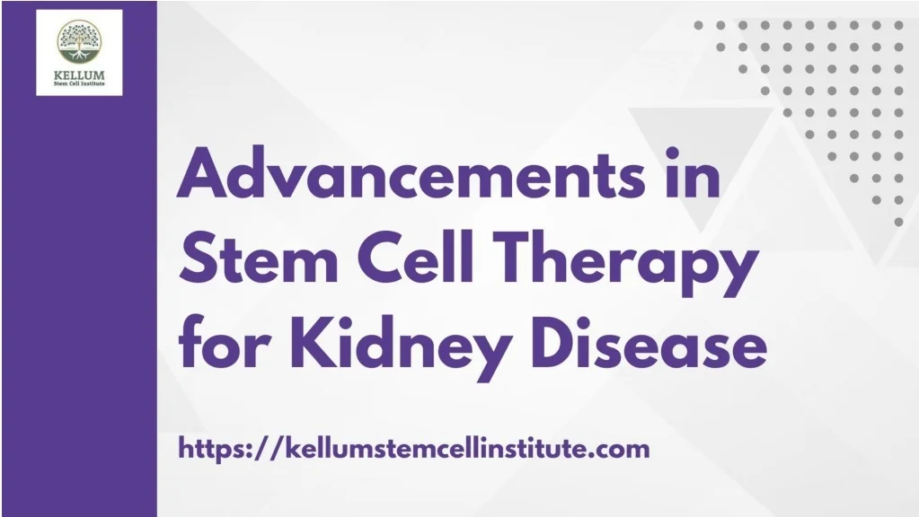 PPT - Advancements in Stem Cell Therapy for Kidney Disease PowerPoint ...