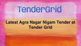 Latest Agra Nagar Nigam Tender at Tender Grid