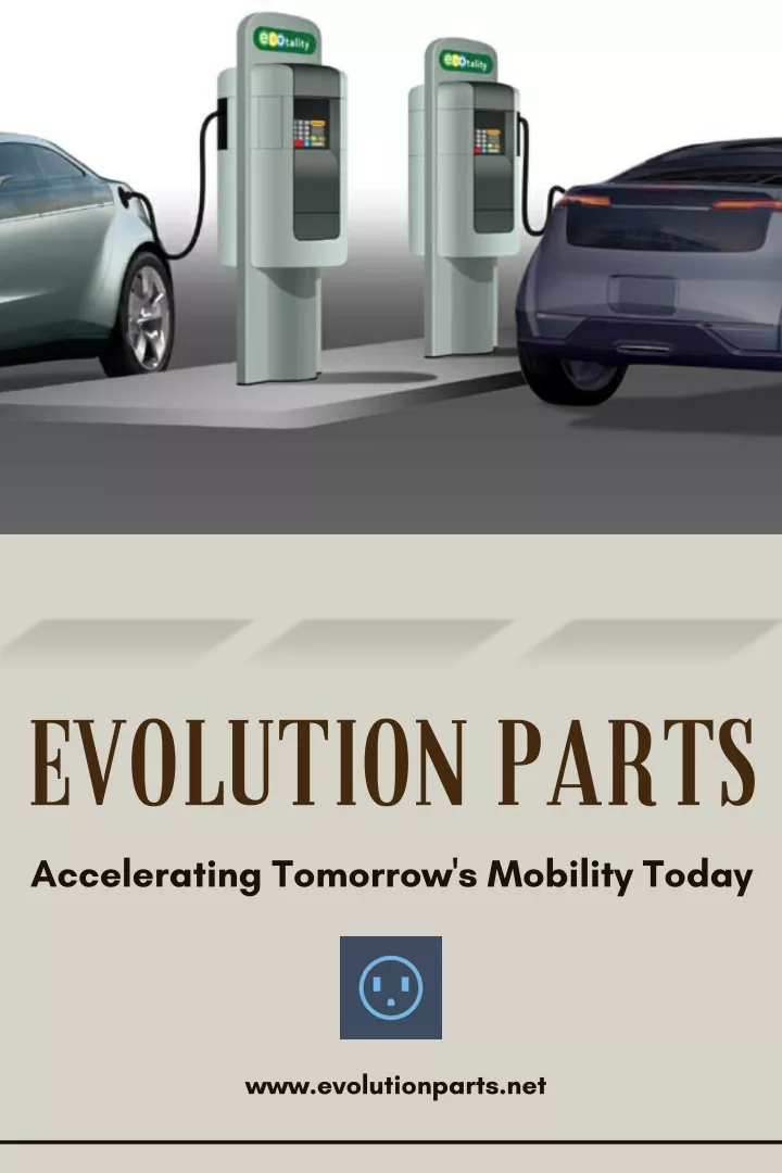 evolution parts accelerating tomorrow s mobility