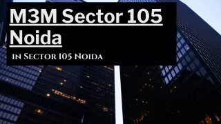 M3M Sector 105 Noida E-Brochure