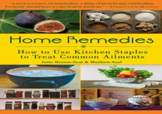 [PDF READ ONLINE]  Home Remedies: How to Use Kitchen Staples to T