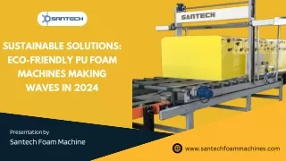 Sustainable Solutions Eco-Friendly PU Foam Machines Making Waves in 2024