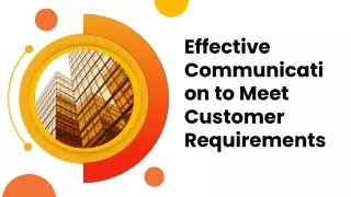 Effective Communication to Meet Customer Requirements