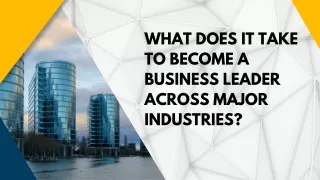 What Does It Take to Become a Business Leader across Major Industries?