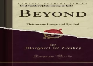 ❤️PDF⚡️ Beyond (Classic Reprint): Pleistocene Image and Symbol