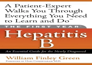 [READ DOWNLOAD]  The First Year---Hepatitis B: An Essential Guide