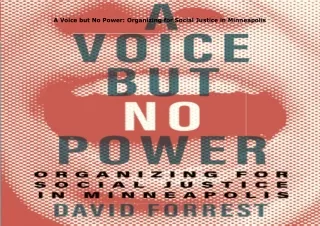 Download⚡️ A Voice but No Power: Organizing for Social Justice in Minneapolis