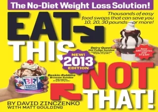 [PDF READ ONLINE]  Eat This, Not That! 2013: The No-Diet Weight L