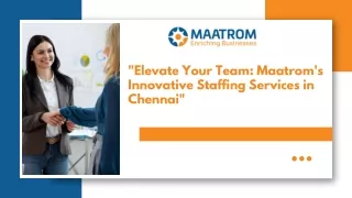 Elevate Your Team- Maatrom's Innovative Staffing Services