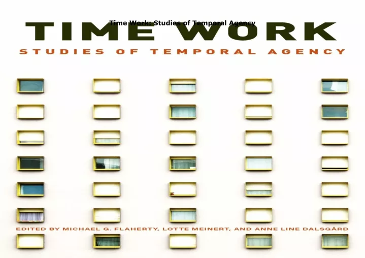 time work studies of temporal agency