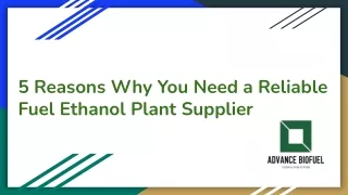 5 Reasons Why You Need a Reliable Fuel Ethanol Plant Supplier