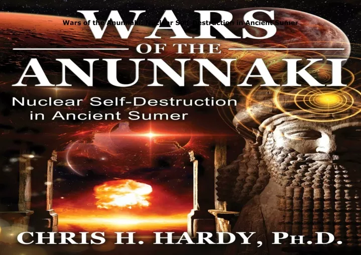 wars of the anunnaki nuclear self destruction