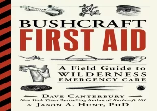 [PDF READ ONLINE] Bushcraft First Aid: A Field Guide to Wildernes