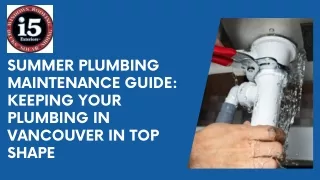 Summer Plumbing Maintenance Guide: Keeping Your Plumbing in Vancouver in Top Shape