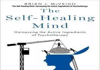 [PDF]❤️DOWNLOAD⚡️ The Self-Healing Mind: Harnessing the Active Ingredients of Psychotherap