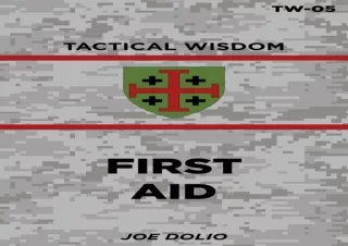 Read  [PDF]  First Aid Manual: TW-05 (Tactical Wisdom)
