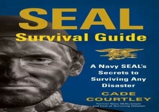 ⭐ DOWNLOAD/PDF ⚡ SEAL Survival Guide: A Navy SEAL's Secrets to Su
