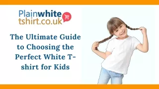 The Ultimate Guide to Choosing the Perfect White T-shirt for Kids