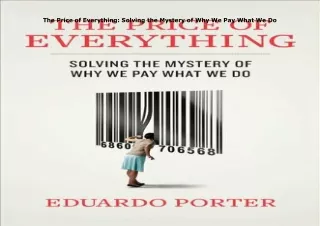 ⚡️PDF/READ❤️ The Price of Everything: Solving the Mystery of Why We Pay What We Do