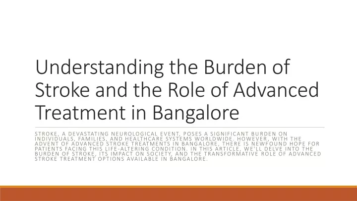 understanding the burden of stroke and the role of advanced treatment in bangalore