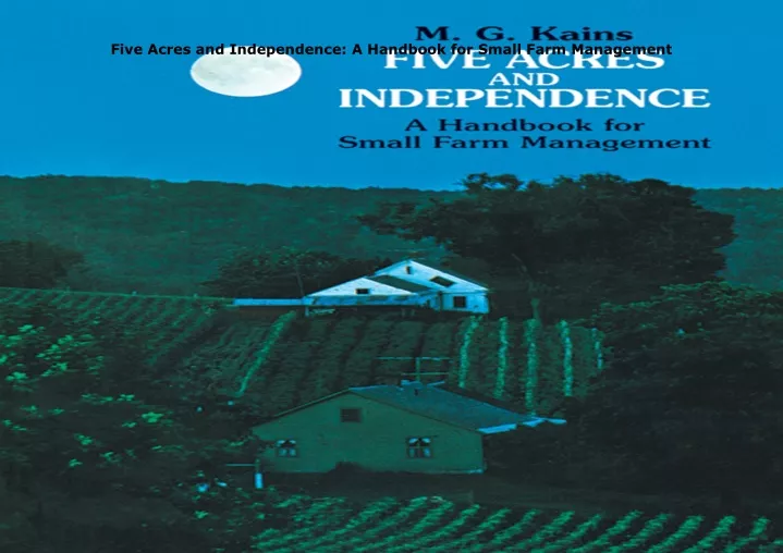 five acres and independence a handbook for small