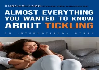 Download⚡️ Almost Everything You Wanted to Know About Tickling: An International Study
