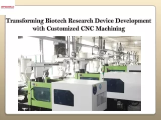 Transforming Biotech Research Device Development with Customized CNC Machining