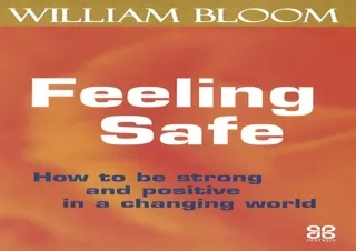 ⭐ DOWNLOAD/PDF ⚡ Feeling Safe: How to Be Strong and Positive in a