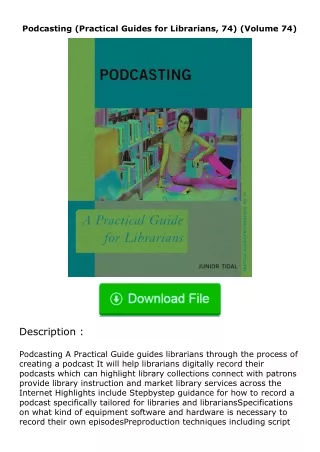 read ❤️(✔️pdf✔️) Podcasting (Practical Guides for Librarians, 74) (Volume 74)