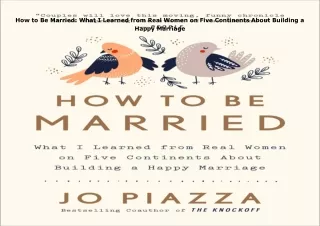 Pdf⚡️(read✔️online) How to Be Married: What I Learned from Real Women on Five Continents A