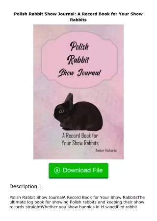 read ❤️(✔️pdf✔️) Polish Rabbit Show Journal: A Record Book for Your Show Rabbi