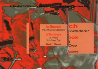 PDF✔️Download❤️ In Search of the Alzheimer's Wanderer: A Workbook to Protect Your Loved On