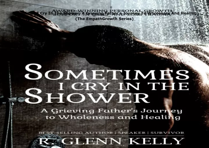 sometimes i cry in the shower a grieving father