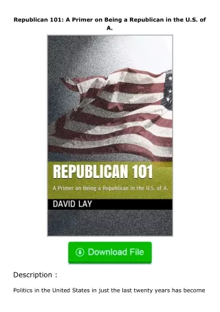 Download⚡(PDF)❤ Republican 101: A Primer on Being a Republican in the U.S. of