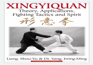 [READ DOWNLOAD]  Xingyiquan: Theory, Applications, Fighting Tacti
