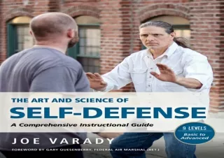 [READ DOWNLOAD]  The Art and Science of Self Defense: A Comprehen
