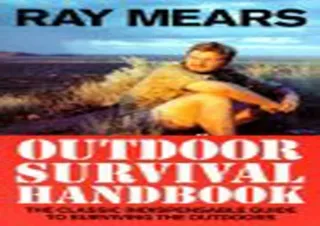 ❤ PDF/READ ⚡/DOWNLOAD  Ray Mears Outdoor Survival Hand: A Guide t
