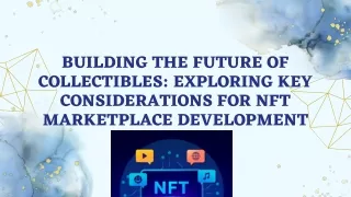 Building the Future of Collectibles Exploring Key Considerations for NFT Marketplace Development