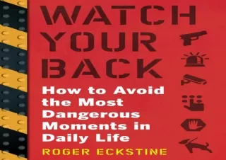 [READ DOWNLOAD]  Watch Your Back: How to Avoid the Most Dangerous