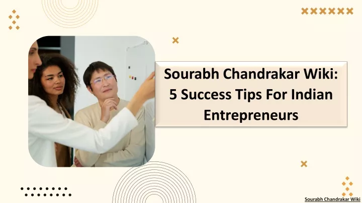 sourabh chandrakar wiki 5 success tips for indian