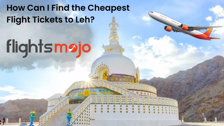 how can i find the cheapest flight tickets to leh