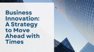 Business Innovation A Strategy to Move Ahead with Times