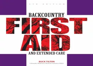 ❤ PDF/READ ⚡  Backcountry First Aid and Extended Care (Falcon Gui
