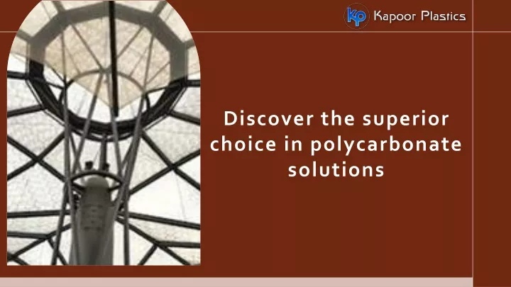 discover the superior choice in polycarbonate solutions