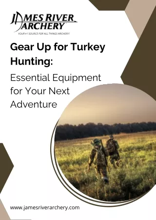 Gear Up for Turkey Hunting  Essential Equipment for Your Next Adventure