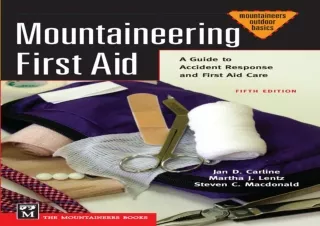 ✔ PDF_  Mountaineering First Aid: A Guide to Accident Response an