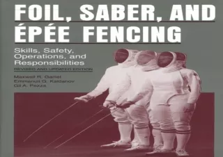 ✔ PDF_  Foil, Saber, and Épée Fencing: Skills, Safety, Operations