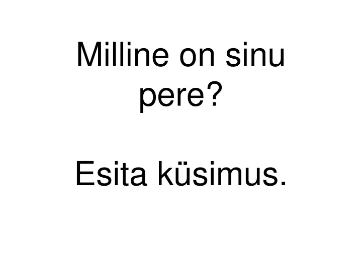 milline on sinu pere esita k simus